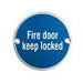 2x Fire Door Keep Locked Sign 64mm Fixing Centres 76mm Dia Satin Steel Loops