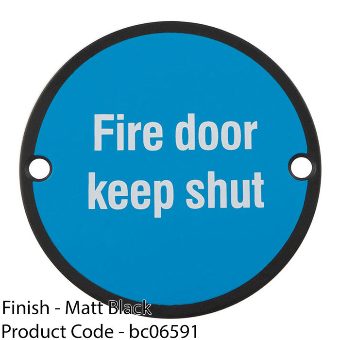 Fire Door Keep Shut Sign 64mm Fixing Centres 76mm Dia Matt Black 1