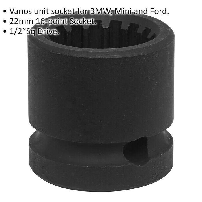 Vanos Unit Socket - 1/2" Sq Drive - 22mm 16-Point Socket - Suits BMW Mini & Ford Loops