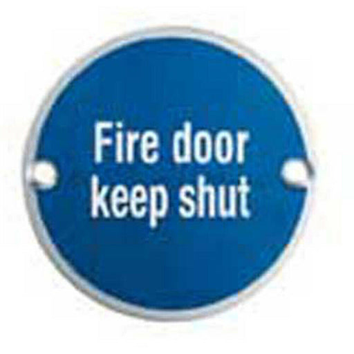 Fire Door Keep Shut Sign 64mm Fixing Centres 76mm Dia Satin Steel Loops